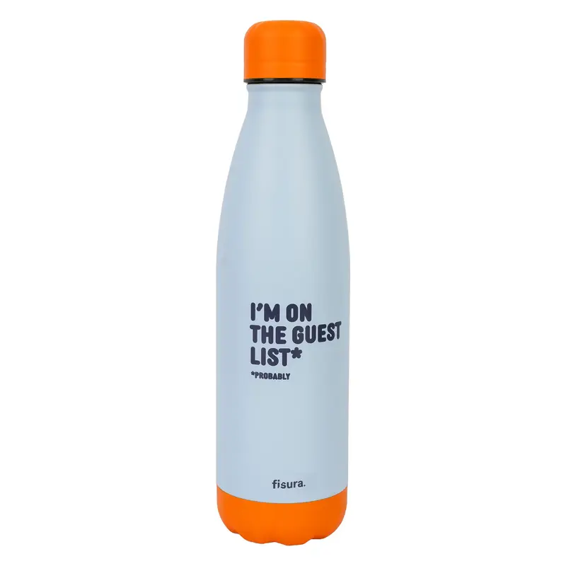 Botella termo "I’m on the guest list probably"