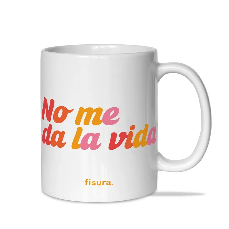 Taza "No me da la vida"